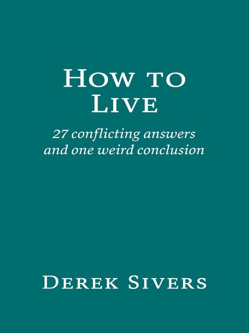 Title details for How to Live by Derek Sivers - Wait list